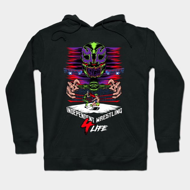 independent wrestling 4life Hoodie by WestGhostDesign707